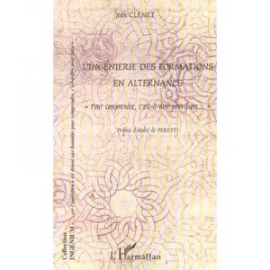 L'ingenierie Des Formations En Alternance , Pour Comprendre, C'est-a-dire Pour Faire - Jean Clenet