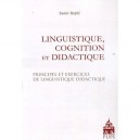 Linguistique, Cognition Et Didactique , Principes Et Exercices De Linguistique Didactique - Samir Bajric