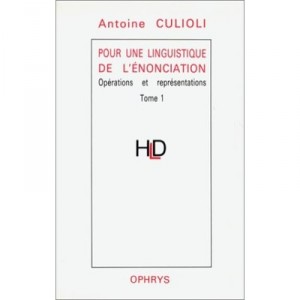 Pour Une Linguistique De L'enonciation T.1 , Operations Et Representations - Antoine Culioli
