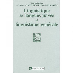 Linguistique Des Langues Juives Et Linguistique Generale - Frank Alvarez-pereyre , Jean Baumgarten