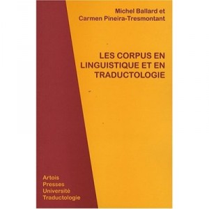 Les Corpus En Linguistique Et En Traductologie - Pineira-tresmontant , Ballard