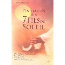 L'initiation Des Sept Fils Du Soleil - Olivier Manitara
