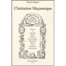 L'initiation Maconnique - Patrick Negrier