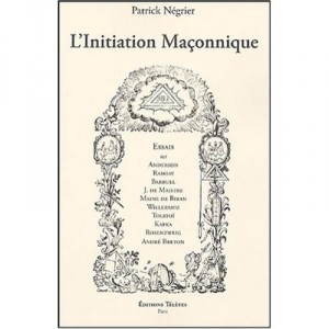 L'initiation Maconnique - Patrick Negrier