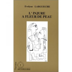 L'injure A Fleur De Peau - Largueche