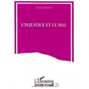 L'injustice Et Le Mal - Patrick Pharo