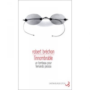 L'innombrable , Un Tombeau Pour Fernando Pessoa - Robert Brechon