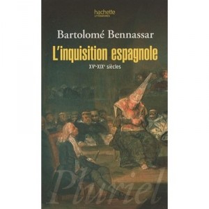 L'inquisition Espagnole Xv-xix Siecles - Bartolome Bennassar