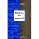L'insertion En Questions ? - Catherine Passal , Joel James