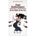 Petit Dictionnaire Absurde Et Impertinent De La Vigne Et Du Vin - Jean-pierre Gauffre