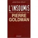 L'insoumis , Vies Et Legendes De Pierre Goldman - Jean-paul Dolle