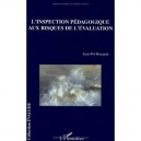 L'inspection Pedagogique Aux Risques De L'evaluation - Jean-pol Rocquet