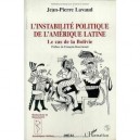 L'instabilite Politique De L'amerique Latine , Le Cas De La Bolivie - Jean-pierre Lavaud