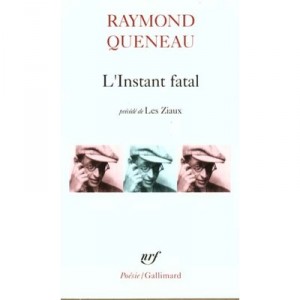 L'instant Fatal, Les Ziaux - Raymond Queneau