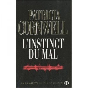L'instinct Du Mal - Patricia Cornwell