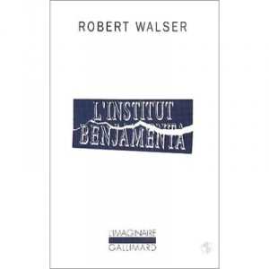 L'institut Benjamenta - Robert Walser