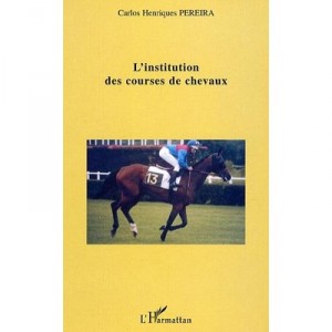 L'institution Des Courses De Chevaux - Carlos-henriques Pereira