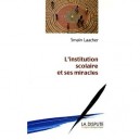 L'institution Scolaire Et Ses Miracles - Smain Laacher