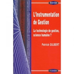 L'instrumentation De Gestion , La Technologie De Gestion Science Humaine - Patrick Gilbert