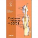 L'instrument Du Chanteur : Son Corps - Kazadjian , Pears