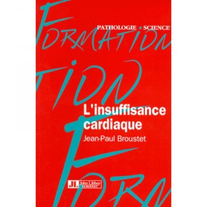 L'insuffisance Cardiaque - Jean-paul Broustet