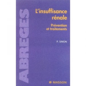 L'insuffisance Renale , Prevention Et Traitements - Pierre Simon