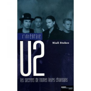 L'integrale U2 , Les Secrets De Toutes Leurs Chansons - Niall Stockes