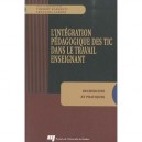 Integration Pedagogique Des Tic Dans Le Travail Enseignant - Francois Larose , Thierry Karsenti