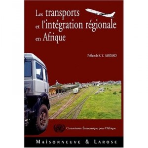 Les Transports Et L'integration Regionale En Afrique - Collectif