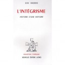 L'integrisme,l Histoire D Une Histoire - Madiran J