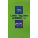 L'intelligence Artificielle - Jean-gabriel Ganascia