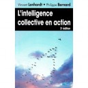 L'intelligence Collective En Action (2e Edition) - Vincent Lenhardt , Philippe Bernard