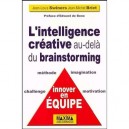 L'intelligence Creative Au-dela Du Brainstorming , Innover En Equipe - Jean-louis Swiners , Jean-michel Briet