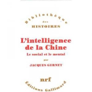 L'intelligence De La Chine (le Social Et Le Mental) - Jacques Gernet