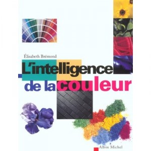 L'intelligence De La Couleur - Elisabeth Bremond