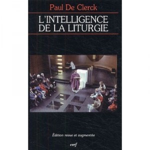 L'intelligence De La Liturgie - Paul De Clerck
