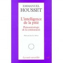 L'intelligence De La Pitie , Phenomenologie De La Communaute - Emmanuel Housset
