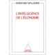 L'intelligence De L'economie - Bernard Walliser