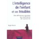 L'intelligence De L'enfant Et Ses Troubles , Des Deficiences Mentales Aux Souffrances - Roger Perron