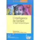 L'intelligence De L'enfant , Le Regard Des Psychologues - Martine Fournier , Roger Lecuyer
