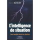 L'intelligence De Situation , Savoir Exploiter Toutes Les Situations - David Autissier