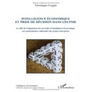 Intelligence Economique Et Prise De Decision Dans Les Pme , Le Defi De L'adaptation Des Procedes D'intelligence Economique Aux 