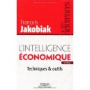 L'intelligence Economique , Techniques  Outils (2e Edition) - Franco Jakobiak