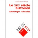 L'intelligence Historique : Anthologie Raisonnee Des Historiens Du Xixe - Sophie-anne Leterrier