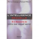 L'intelligence Sexuelle , A La Decouverte De Votre Moi Sexuel Secret - Michael Milburn , Sheree Conrad