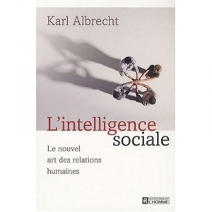 L'intelligence Sociale - Le Nouvel Art Des Relations Humaines - Albrecht Karl