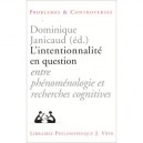L'intentionalite En Question Entre Phenomenologie Et Recherc - Dominique Janicaud