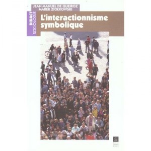 L'interactionnisme Symbolique - Jean-manuel De Queiroz