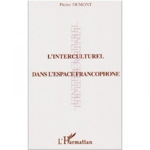 L'interculturel Dans L'espace Francophone - Pierre Dumont