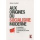 Aux Origines Du Socialisme Moderne , La Premiere Internationale, La Commune De Paris, L'exil - Michel Cordillot